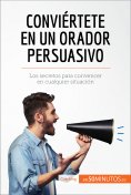 ebook: Conviértete en un orador persuasivo