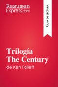 ebook: Trilogía The Century de Ken Follett (Guía de lectura)