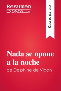 eBook: Nada se opone a la noche de Delphine de Vigan (Guía de lectura)