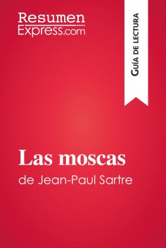 eBook: Las moscas de Jean-Paul Sartre (Guía de lectura)