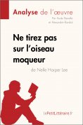 eBook: Ne tirez pas sur l'oiseau moqueur de Nelle Harper Lee (Analyse de l'oeuvre)
