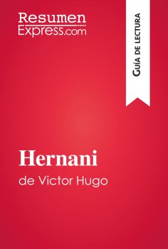 eBook: Hernani de Victor Hugo (Guía de lectura)