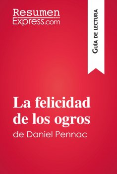ebook: La felicidad de los ogros de Daniel Pennac (Guía de lectura)