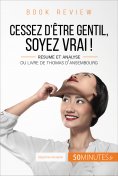 ebook: Book review : Cessez d'être gentil, soyez vrai ! de Thomas d'Ansembourg