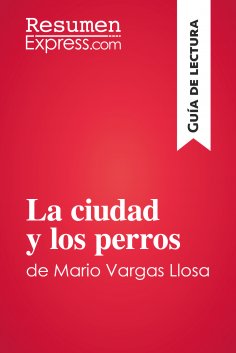 eBook: La ciudad y los perros de Mario Vargas Llosa (Guía de lectura)