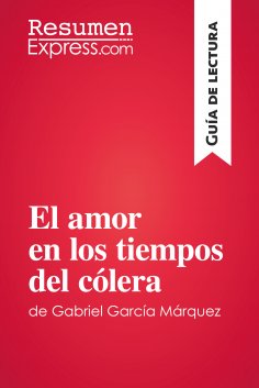 eBook: El amor en los tiempos del cólera de Gabriel García Márquez (Guía de lectura)