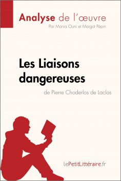 eBook: Les Liaisons dangereuses de Pierre Choderlos de Laclos (Analyse de l'oeuvre)
