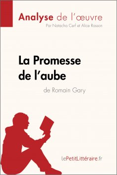 ebook: La Promesse de l'aube de Romain Gary (Analyse de l'oeuvre)