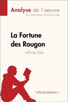 ebook: La Fortune des Rougon d'Émile Zola (Analyse de l'oeuvre)