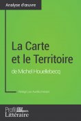 eBook: La Carte et le Territoire de Michel Houellebecq (Analyse approfondie)