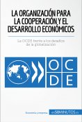 eBook: La Organización para la Cooperación y el Desarrollo Económicos