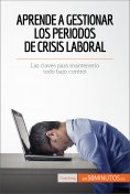 ebook: Aprende a gestionar los periodos de crisis laboral