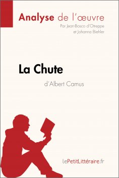 eBook: La Chute d'Albert Camus (Analyse de l'oeuvre)