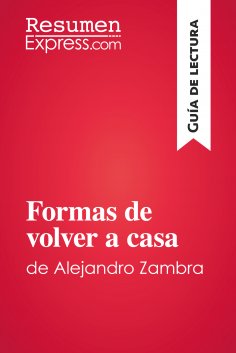 eBook: Formas de volver a casa de Alejandro Zambra (Guía de lectura)