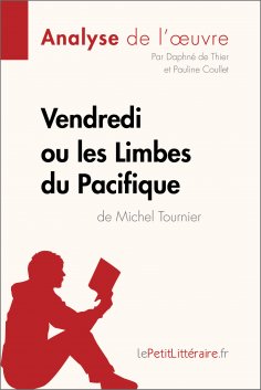 eBook: Vendredi ou les Limbes du Pacifique de Michel Tournier (Analyse de l'oeuvre)