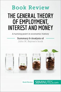 ebook: Book Review: The General Theory of Employment, Interest and Money by John M. Keynes