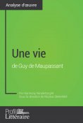 eBook: Une vie de Guy de Maupassant (Analyse approfondie)