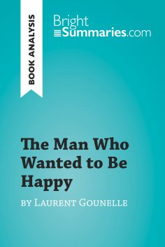 ebook: The Man Who Wanted to Be Happy by Laurent Gounelle (Book Analysis)