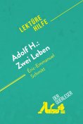 eBook: Adolf H.: Zwei Leben von Éric-Emmanuel Schmitt (Lektürehilfe)