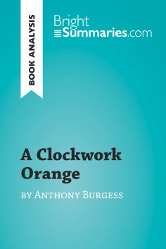 ebook: A Clockwork Orange by Anthony Burgess (Book Analysis)