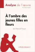 eBook: À l'ombre des jeunes filles en fleurs de Marcel Proust (Analyse de l'oeuvre)
