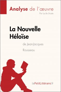 eBook: La Nouvelle Héloïse de Jean-Jacques Rousseau (Analyse de l'oeuvre)