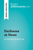 eBook: Darkness at Noon by Arthur Koestler (Book Analysis)
