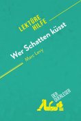 ebook: Wer Schatten küsst von Marc Levy (Lektürehilfe)