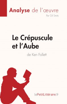 ebook: Le Crépuscule et l'Aube de Ken Follett (Analyse de l'œuvre)