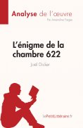 ebook: L'énigme de la chambre 622 de Joël Dicker (Analyse de l'œuvre)