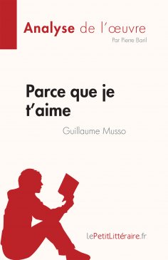 ebook: Parce que je t'aime de Guillaume Musso (Analyse de l'œuvre)