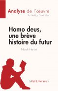 eBook: Homo deus, une brève histoire du futur de Noah Harari (Analyse de l'œuvre)