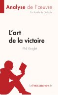 eBook: L'art de la victoire de Phil Knight (Analyse de l'œuvre)
