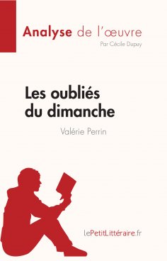 eBook: Les oubliés du dimanche de Valérie Perrin (Analyse de l'œuvre)