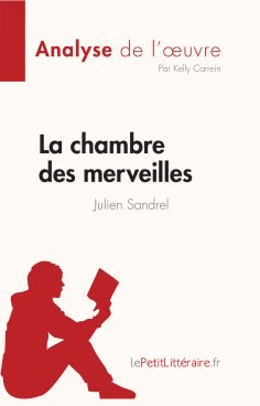 ebook: La chambre des merveilles de Julien Sandrel (Analyse de l'œuvre)