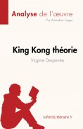 ebook: King Kong théorie de Virginie Despentes (Analyse de l'œuvre)