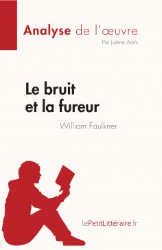 eBook: Le bruit et la fureur de William Faulkner (Analyse de l'œuvre)