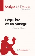 ebook: L'équilibre est un courage de Pierre de Villiers (Analyse de l'oeuvre)
