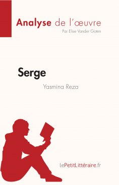 ebook: Serge de Yasmina Reza (Analyse de l'oeuvre)