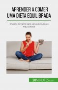 eBook: Aprender a comer uma dieta equilibrada