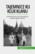ebook: Tajemnice Ku Klux Klanu