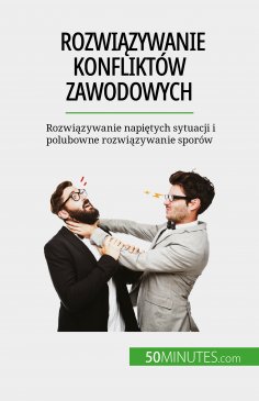 eBook: Rozwiązywanie konfliktów zawodowych