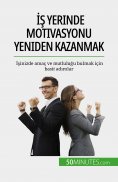 ebook: İş yerinde motivasyonu yeniden kazanmak