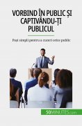 eBook: Vorbind în public și captivându-ți publicul