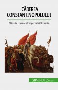 ebook: Căderea Constantinopolului