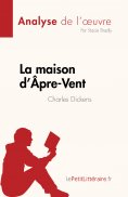 eBook: La maison d'Âpre-Vent de Charles Dickens (Analyse de l'œuvre)