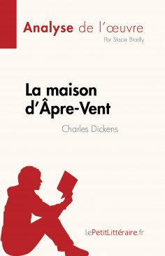 eBook: La maison d'Âpre-Vent de Charles Dickens (Analyse de l'œuvre)