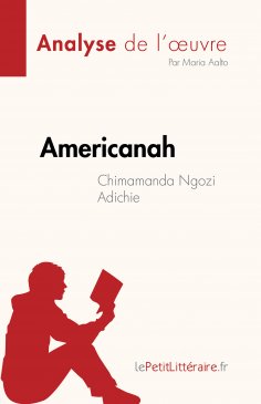 eBook: Americanah de Chimamanda Ngozi Adichie (Analyse de l'œuvre)