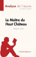 ebook: Le Maître du Haut Château de Philip K. Dick (Analyse de l'œuvre)
