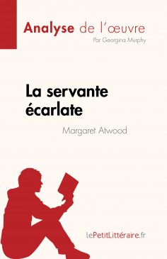 eBook: La servante écarlate de Margaret Atwood (Analyse de l'œuvre)